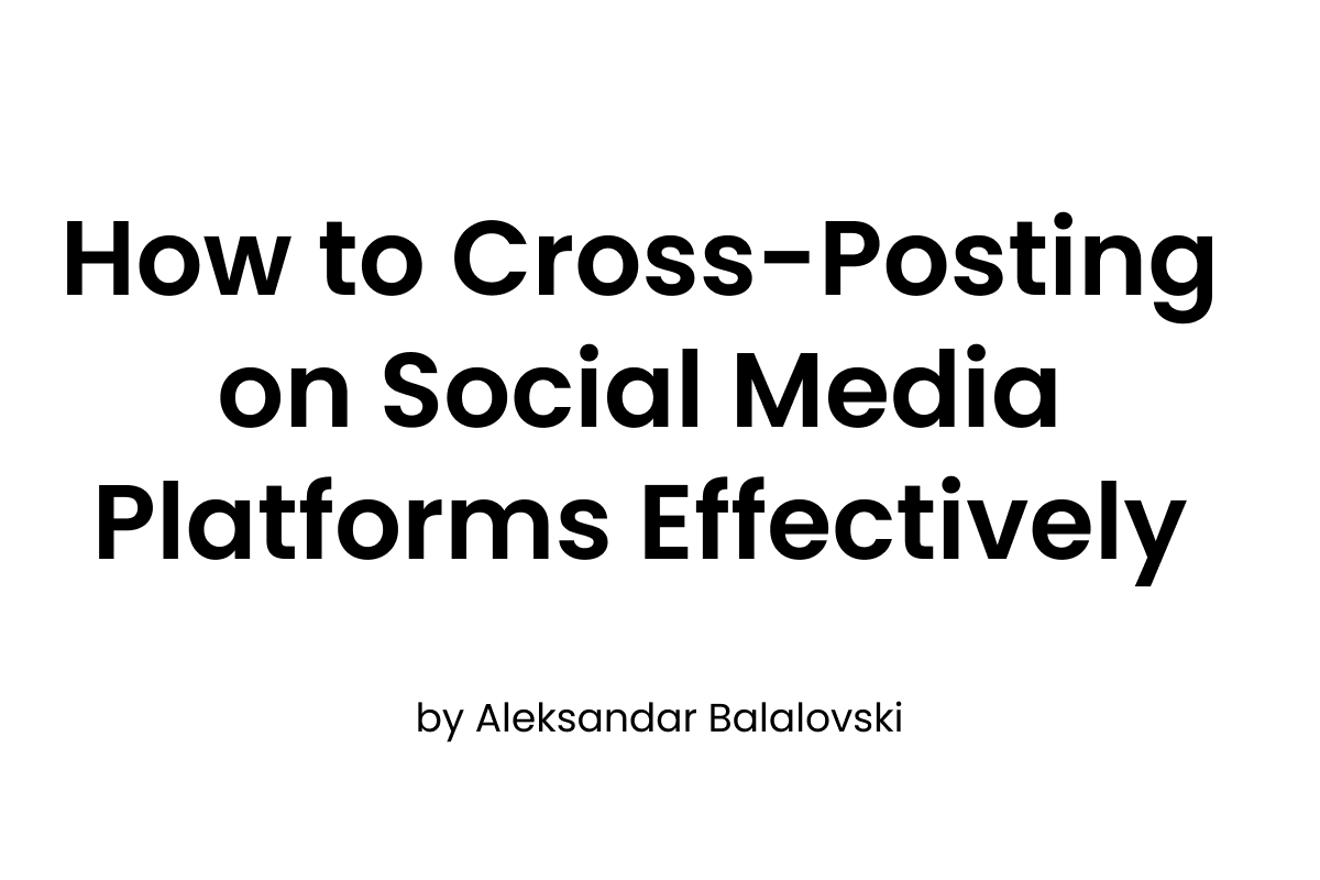 How To Cross Posting On Social Media Platforms Effectively | Writings Blog